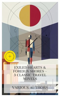 Cover Exiled Hearts & Foreign Shores - 3 Classic Travel Novels (eBook, ePUB)