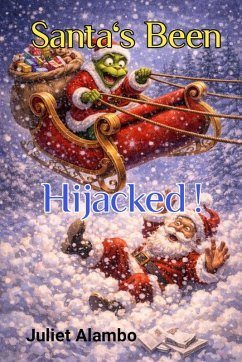 Santa's Been Hijacked! (eBook, ePUB) - Alambo, Juliet