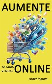 Aumente as suas vendas online - O que os melhores vendedores online fazem de diferente (eBook, ePUB)