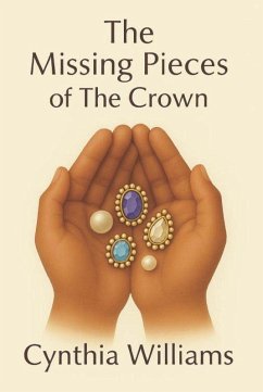 The Missing Pieces of the Crown (eBook, ePUB) - Williams, Cynthia