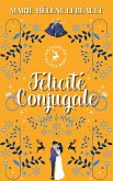 Félicité conjugale (Université du Pôle Nord, #6) (eBook, ePUB)