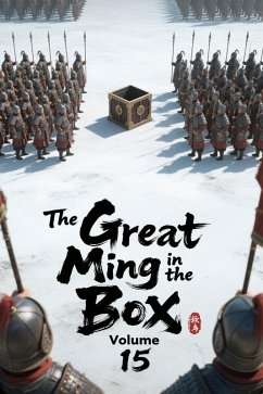 The Great Ming in the Box, Volume 15 (eBook, ePUB) - Zenithnovels
