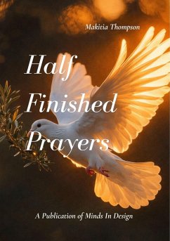 Half Finished Prayers (eBook, ePUB) - Thompson, Makitia