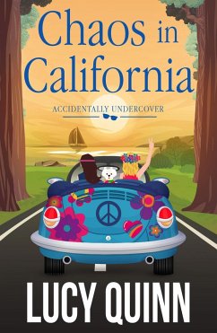 Chaos in California (Accidentally Undercover Mysteries, #3) (eBook, ePUB) - Quinn, Lucy Chaos in California (Accidentally Undercover Mysteries, #3) (eBook, ePUB) - Quinn, Lucy