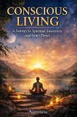 Conscious Living: A Journey to Spiritual Awareness and Inner Power (eBook, ePUB)