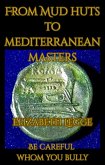 From Mud Huts to Mediterranean Masters -- Be Careful Whom You Bully (Echoes of Ancient Rome: Politics, Medicine, and War) (eBook, ePUB)