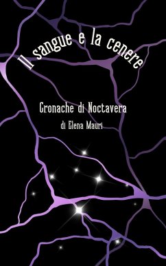 Il Sangue e la Cenere, cronache di Noctavera (eBook, ePUB) - Mauri, Elena