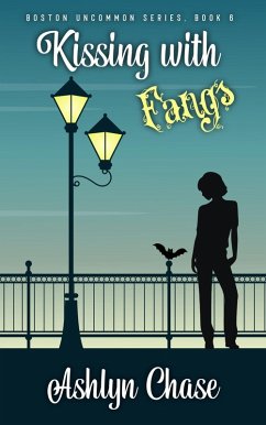 Kissing with Fangs (Boston Uncommon, #6) (eBook, ePUB) - Chase, Ashlyn