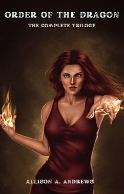 Order of the Dragon - The Complete Trilogy (eBook, ePUB) - Andrews, Allison A.