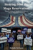 Straying from the MAGA Reservation Dissent, Debate, and the Big-Tent Evolution of Trump's America First Movement (eBook, ePUB)