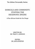 Domicile and Community: Stopping the Hegemonic Engine (The Afrikan Personality Series, #1) (eBook, ePUB)