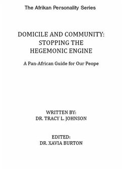 Domicile and Community: Stopping the Hegemonic Engine (The Afrikan Personality Series, #1) (eBook, ePUB) - Johnson, Tracy L.