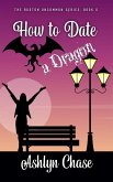 How to Date a Dragon (Boston Uncommon, #5) (eBook, ePUB)
