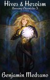 Hives & Heroism (Beesong Chronicles, #3) (eBook, ePUB)