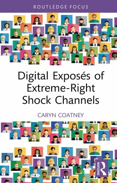 Digital Exposés of Extreme-Right Shock Channels (eBook, ePUB) - Coatney, Caryn