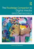 The Routledge Companion to Digital Media and Democracy (eBook, PDF)