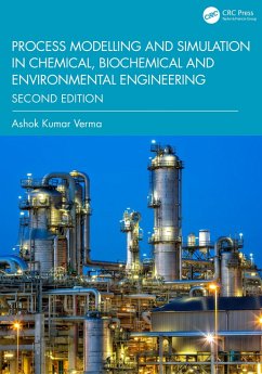 Process Modelling and Simulation in Chemical, Biochemical and Environmental Engineering (eBook, ePUB) - Verma, Ashok Kumar