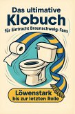 Das ultimative Klobuch für Eintracht Braunschweig-Fans