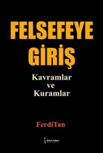 Felsefeye Giris - Kavramlar ve Kuramlar