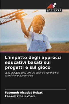 L'impatto degli approcci educativi basati sui progetti e sul gioco - Robati, Fatemeh Alsadat;Qhalekhani, Faezeh