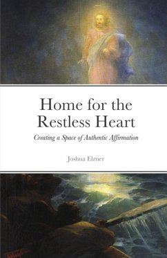 Home for the Restless Heart - Elzner, Joshua Home for the Restless Heart - Elzner, Joshua
