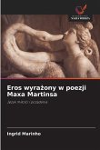 Eros wyra¿ony w poezji Maxa Martinsa