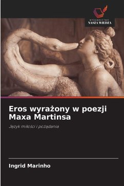 Eros wyra¿ony w poezji Maxa Martinsa - Marinho, Ingrid