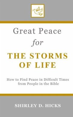 Great Peace for the Storms of Life - Hicks, Shirley D Great Peace for the Storms of Life - Hicks, Shirley D