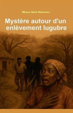 Mystère autour d'un enlèvement lugubre - Mboua, René Bienvenu
