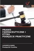 PRAWO FARMACEUTYCZNE I ETYKA PODEJ¿CIE PRAKTYCZNE