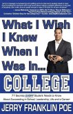 What I Wish I Knew When I Was in ... College