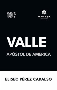 Valle, apóstol de América - Pérez Cadalso, Eliseo