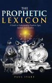 THE PROPHETIC LEXICON THE PROPHETIC LEXICON