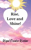 Rise, Love and Shine!