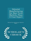 Heliostat Manufacturing for Near-Term Markets Heliostat Manufacturing for Near-Term Markets