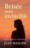 Brisée Mais invincible