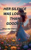 Her Silence Was Louder Than Goodbye