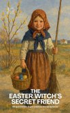 The Easter Witch's Secret Friend