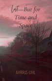 Lost-But for Time and Space