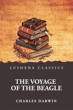 The Voyage of the Beagle - Charles Darwin