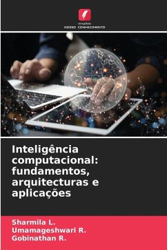 Inteligência computacional: fundamentos, arquitecturas e aplicações - L., Sharmila;R., Umamageshwari;R., Gobinathan