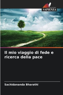 Il mio viaggio di fede e ricerca della pace - Bharathi, Sachidananda
