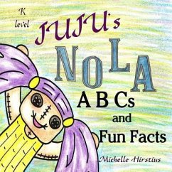 Juju's Nola ABCs and Fun Facts - Hirstius, Michelle