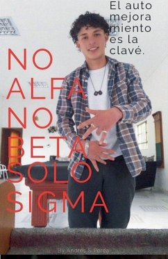 No Alfa No Beta Solo Sigma - Perea, Andrés S.
