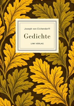 Joseph von Eichendorff: Gedichte. Vollständige Neuausgabe - Eichendorff, Joseph Von