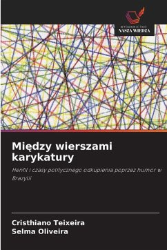 Mi¿dzy wierszami karykatury - Teixeira, Cristhiano;Oliveira, Selma