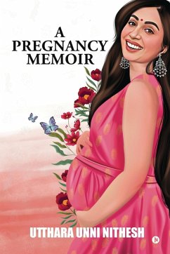 A Pregnancy Memoir - Utthara Unni Nithesh