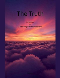 Cover The Truth A Memoir & Self Help Guide to Addictions