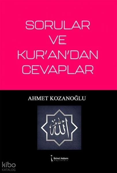 Sorular ve Kurandan Cevaplar Sorular ve Kurandan Cevaplar