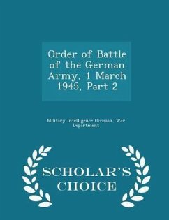 Cover Order of Battle of the German Army, 1 March 1945, Part 2 - Scholar's Choice Edition